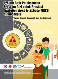 Praktik Baik Pelaksanaan Program Gizi untuk Prestasi (Nutrition Goes to School/NGTS) di Indonesia:
Tingkat Sekolah Menengah Atas dan Sederajat