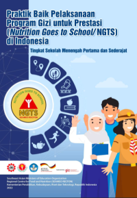 Praktik baik pelaksanaan program gizi untuk prestasi nutrition goes to school NGTS di Indonesia tingkat SMP
