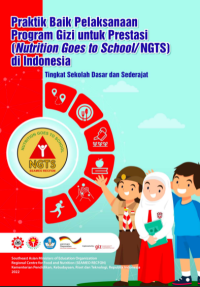 Praktik Baik Pelaksanaan Program Gizi untuk Prestasi Nutrition Goes to School NGTS di Indonesia Tingkat Sekolah Dasar dan Sederajat