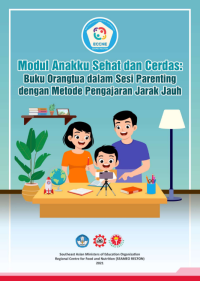 Modul Anakku Sehat dan Cerdas
Buku Orangtua dalam Sesi Parenting
dengan Metode Pengajaran Jarak Jauh