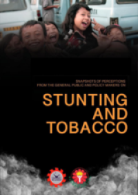 Stunting dan Tembakau:  Potret Persepsi Masyarakat  dan pembuat kebijakan mengenai pengentasan  stunting  dan pengendalian tembakau