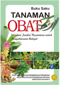 Buku Saku Tanaman Obat :Warisan Tradisi Nusantara untuk Kesejahteraan Rakyat