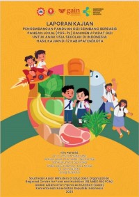 Image of Pengembangan Panduan Gizi Seimbang Berbasis Pangan Lokal (PGS-PL) dan Menu Padat Gizi untuk Anak Usia Sekolah di Indonesia: Hasil Kajian di 12 Kabupaten/Kota