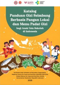 Image of Katalog Panduan Gizi Seimbang Berbasis Pangan Lokal dan  Menu Padat Gizi Bagi Anak Usia Sekolah di Indonesia