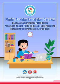 Modul Anakku Sehat dan Cerdas
Panduan bagi Pendidik PAUD dalam

Penerapan Konsep PAUD-HI melalui Sesi Parenting

dengan Metode Pengajaran Jarak Jauh