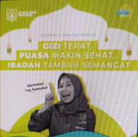 Gizi Tepat, Puasa Makin Sehat, Ibadah Tambah Semangat