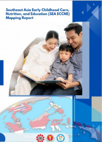 Southeast Asia Early Childhood Care, Nutrition and Education (SEA ECCNE) Mapping Report