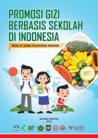 Image of Promosi Gizi Berbasis Sekolah di Indonesia : buku 4 untuk Komunitas Sekolah