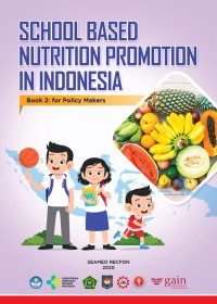 School Based  Nutrition Promotion in Indonesia :  Book 2 for Policy Makers