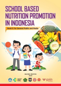 Image of School Based  Nutrition Promotion in Indonesia :  Book 5 for General Public and Media